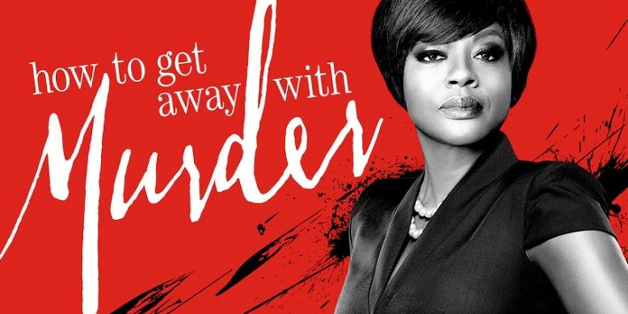 HOW TO GET AWAY WITH MURDER